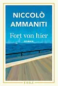 E-Book (epub) Fort von hier von Niccolò Ammaniti