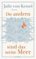E-Book (epub) Die andern sind das weite Meer von Julie von Kessel