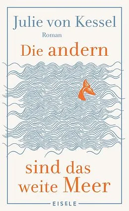 E-Book (epub) Die andern sind das weite Meer von Julie von Kessel