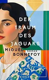 Fester Einband Der Traum des Jaguars von Miguel Bonnefoy