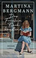E-Book (epub) Das Fräulein Buchhändlerin von Martina Bergmann
