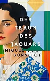 E-Book (epub) Der Traum des Jaguars von Miguel Bonnefoy