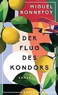 E-Book (epub) Der Flug des Kondors von Miguel Bonnefoy