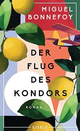 E-Book (epub) Der Flug des Kondors von Miguel Bonnefoy