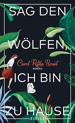 E-Book (epub) Sag den Wölfen, ich bin zu Hause von Carol Rifka Brunt