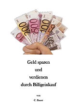 E-Book (epub) Geld sparen und verdienen durch Billigeinkauf von Christian Bauer