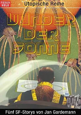 E-Book (epub) Wunder der Sonne von Jan Gardemann