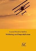 Kartonierter Einband Weltkrieg und Imperialismus von Gustaf Fredrik Steffen