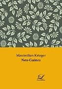 Kartonierter Einband Neu-Guinea von Maximilian Krieger