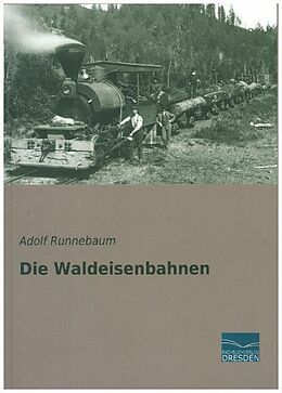 Kartonierter Einband Die Waldeisenbahnen von Adolf Runnebaum