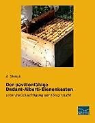 Kartonierter Einband Der pavillonfähige Dadant-Alberti-Bienenkasten von A. Sträuli