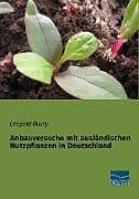 Kartonierter Einband Anbauversuche mit ausländischen Nutzpflanzen in Deutschland von 