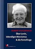 E-Book (epub) Über Lenin, lebendigen Marxismus &amp; die Parteifrage von Robert Steigerwald