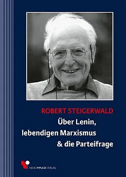 E-Book (pdf) Über Lenin, lebendigen Marxismus & die Parteifrage von Robert Steigerwald