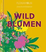 Fester Einband Floramour: Wildblumen von Anja Klaffenbach