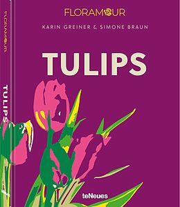 Fester Einband Floramour: Tulips von Karin Greiner, Simone Braun
