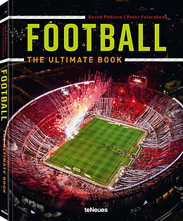 Fester Einband Football - The Ultimate Book von Peter Feierabend, Bernd Pohlenz