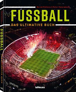 Fester Einband Fußball - Das ultimative Buch von Peter Feierabend, Bernd Pohlenz