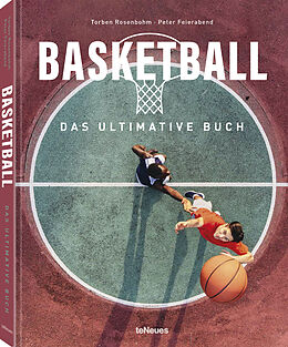 Fester Einband Basketball - Das ultimative Buch von Peter Feierabend, Torben Rosenbohm