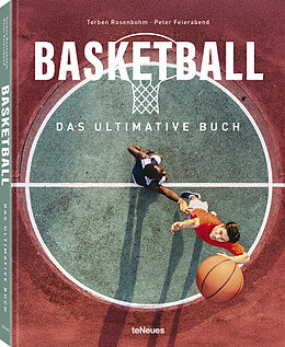 Fester Einband Basketball - Das ultimative Buch von Peter Feierabend, Torben Rosenbohm