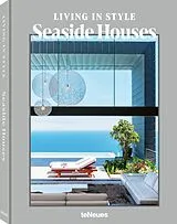 Fester Einband Living in Style Seaside Houses (DE) von Agata Toromanoff, Pierre Toromanoff