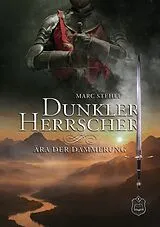 Kartonierter Einband Dunkler Herrscher von Marc Stehle