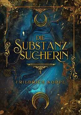 E-Book (epub) Die Substanzsucherin von Friedrich Koppe