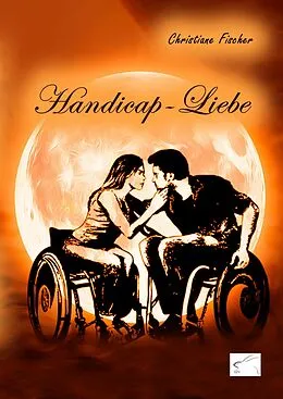 E-Book (epub) Handicap-Liebe von Christiane Fischer
