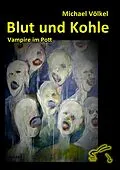 E-Book (epub) Blut und Kohle - Vampire im Pott von Michael Völkel