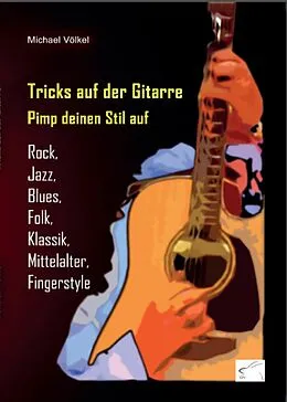 E-Book (epub) Tricks auf der Gitarre - Pimp deinen Stil auf von Michael Völkel