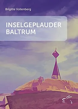 E-Book (epub) Inselgeplauder Baltrum von Brigitte Vollenberg
