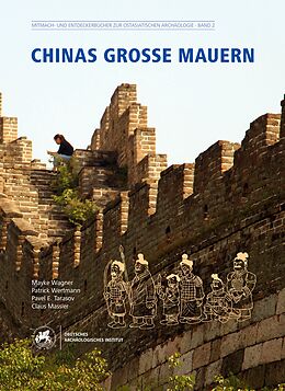 Kartonierter Einband Chinas große Mauern von Mayke Wagner, Patrick Wertmann, Pavel E. Tarasov