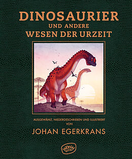 Fester Einband Dinosaurier und andere Wesen der Urzeit von Johan Egerkrans