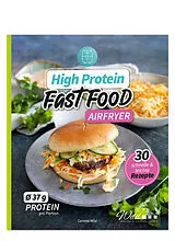 Kartonierter Einband High Protein Fast Food aus dem Airfryer von Corinna Wild