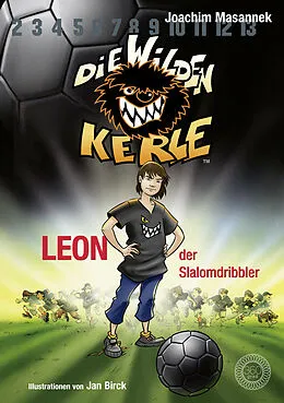 E-Book (epub) Die Wilden Kerle - Band 1: Leon, der Slalomdribbler von Joachim Masannek