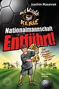 E-Book (epub) NATIONALMANNSCHAFT ENTFÜHRT! von Joachim Masannek