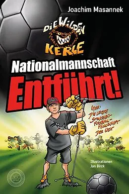 E-Book (epub) NATIONALMANNSCHAFT ENTFÜHRT! von Joachim Masannek