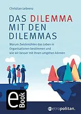 PDF Das Dilemma mit den Dilemmas von Christian Lebrenz