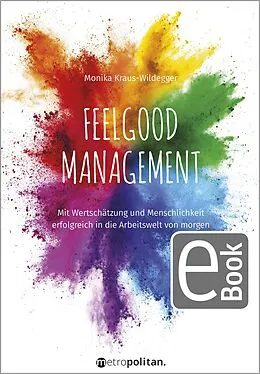 E-Book (pdf) Feelgood Management von Monika Kraus-Wildegger