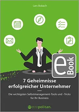 E-Book (epub) 7 Geheimnisse erfolgreicher Unternehmer von Lars Bobach