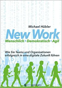 E-Book (epub) New Work: Menschlich - Demokratisch - Agil von Michael Hübler