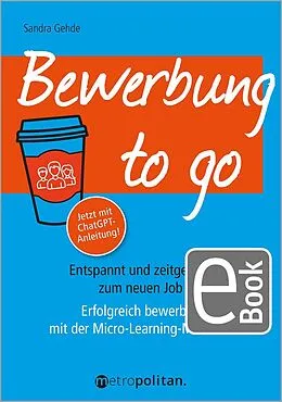 E-Book (epub) Bewerbung to go von Sandra Gehde