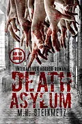 E-Book (epub) Death Asylum - Interaktiver Horror-Roman von M.H. Steinmetz