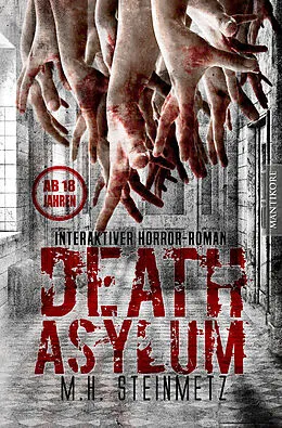 E-Book (epub) Death Asylum - Interaktiver Horror-Roman von M.H. Steinmetz