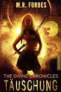 E-Book (epub) THE DIVINE CHRONICLES - TÄUSCHUNG von M.R. Forbes