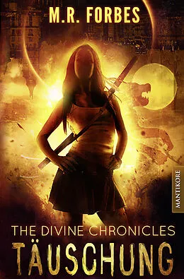 E-Book (epub) THE DIVINE CHRONICLES - TÄUSCHUNG von M.R. Forbes
