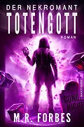 E-Book (epub) Der Nekromant - Totengott von M.R. Forbes