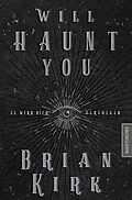 E-Book (epub) Will haunt you - Dieses Buch wird dich verfolgen von Brian Kirk