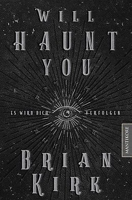 E-Book (epub) Will haunt you - Dieses Buch wird dich verfolgen von Brian Kirk
