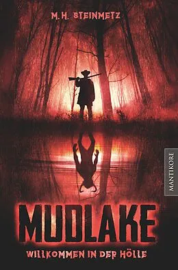 E-Book (epub) Mudlake - Willkommen in der Hölle von M.H. Steinmetz